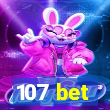 107 bet